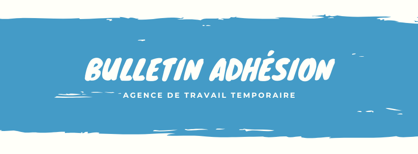 Bulletin adhésion - Agence de travail temporaire