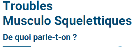 Troubles Musculo Squelettiques (TMS)